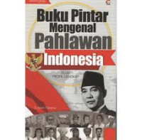 Image of Buku Pintar Mengenal Pahlawan Indonesia