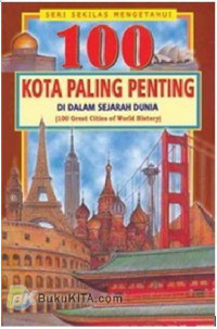 Image of 100 Kota Paling Penting Di Dalam Sejarah Dunia (100 Great Cities Of World History)