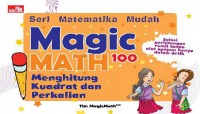 Image of Seri Matematika Mudah Magic Math 100 - Menghitung Kuadrat dan Perkalian