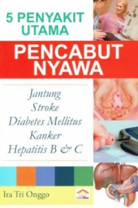 Image of 5 Penyakit Utama Pencabut Nyawa:Jantung Stroke Diabetes Mellitus Kanker Hepatitis B&C