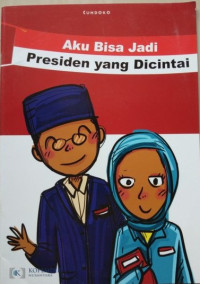 Image of Aku Bisa Jadi Presiden yang Dicintai