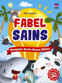 Image of Fabel Sains:Kumpulan Cerita Hewan Pilihan