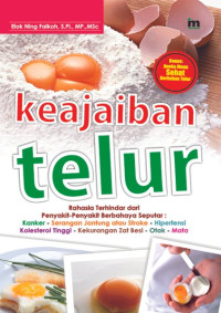 Image of Keajaiban Telur:Rahasia terhindar dari kanker-serangan jantung atau stokr-hipertensi-kolesterol tinggi-kekurangan zat besi-otak-mata