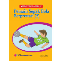 Image of Mempersiapkan Pemain Sepak Bola Berprestasi (2)