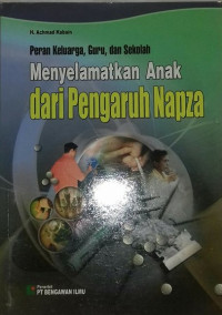 Image of Peran Keluarga, Guru, dan Sekolah Menyelamatkan Anak dari Pengaruh Napza