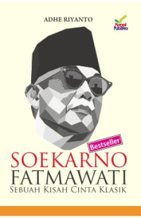 Image of Soekarno Fatmawati Sebuah Kisah Cinta Klasik
