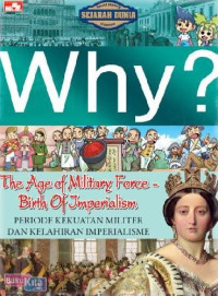 Image of Why? The Age of Military Force-Birth of Imperialism = Peridoe Kekuatan militer dan kelahiran imperialisme