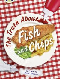 Image of The Truth About Fish and Chips