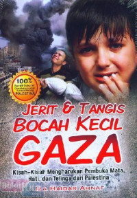 Image of Jerit & Tangis Bocah Kecil Gaza:Kisah Mengharukan Pembuka Mata, Hati, dan Telinga Dari  Palestino