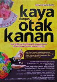 Image of Kaya Dengan Otak Kanan:Cara Beda dan Luar Biasa Meledakkan Bisnis dan Melonjakkan Omzet Berkali-kali Lipat
