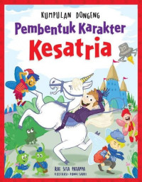Image of Kumpulan Dongeng Pembentuk Karakter Kesatria