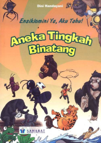 Image of Ensiklomini Ya, Aku Tahu! : Aneka Tingkah Binatang