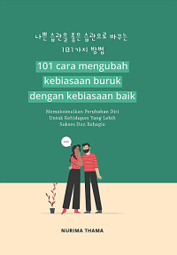 Image of 101 Cara Mengubah Kebiasaaan Buruk dengan Kebiasaan Baik