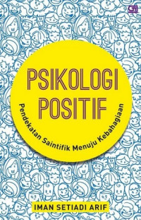 Image of Psikologi Positif : pendekatan saintifik menuju kebahagiaan