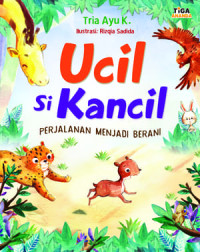 Image of Ucil Si Kancil:Perjalanan Menjadi Berani