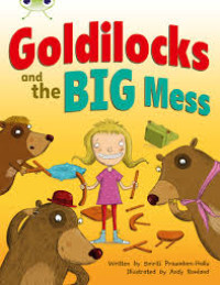 Image of Goldilocks and the Big Mess